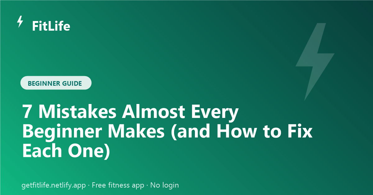 7 Mistakes Almost Every Beginner Makes (and How to Fix Each One)