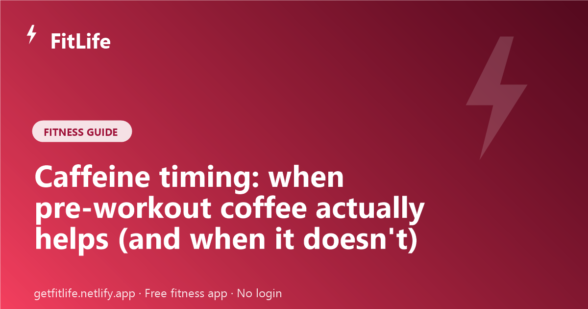 Caffeine timing: when pre-workout coffee actually helps (and when it doesn't)