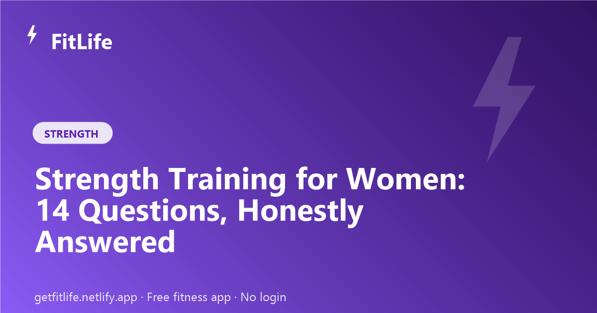 Strength Training for Women: 14 Questions, Honestly Answered