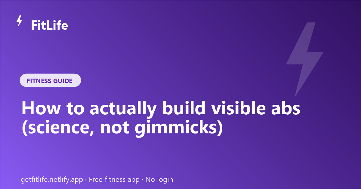 How to actually build visible abs (science, not gimmicks)