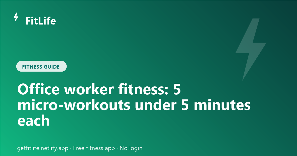 Office worker fitness: 5 micro-workouts under 5 minutes each